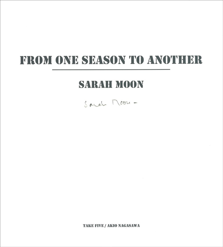 サイン入 | FROM ONE SEASON TO ANOTHER - サラ・ムーン | AKIO NAGASAWA