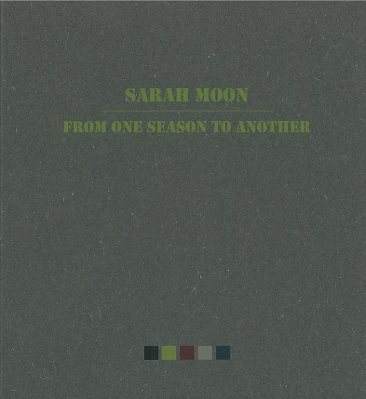 アート・デザイン・音楽 Sarah Moon /  From One Season to Another FROM ONE SEASON TO ANOTHER (Special Edition) Anonymous